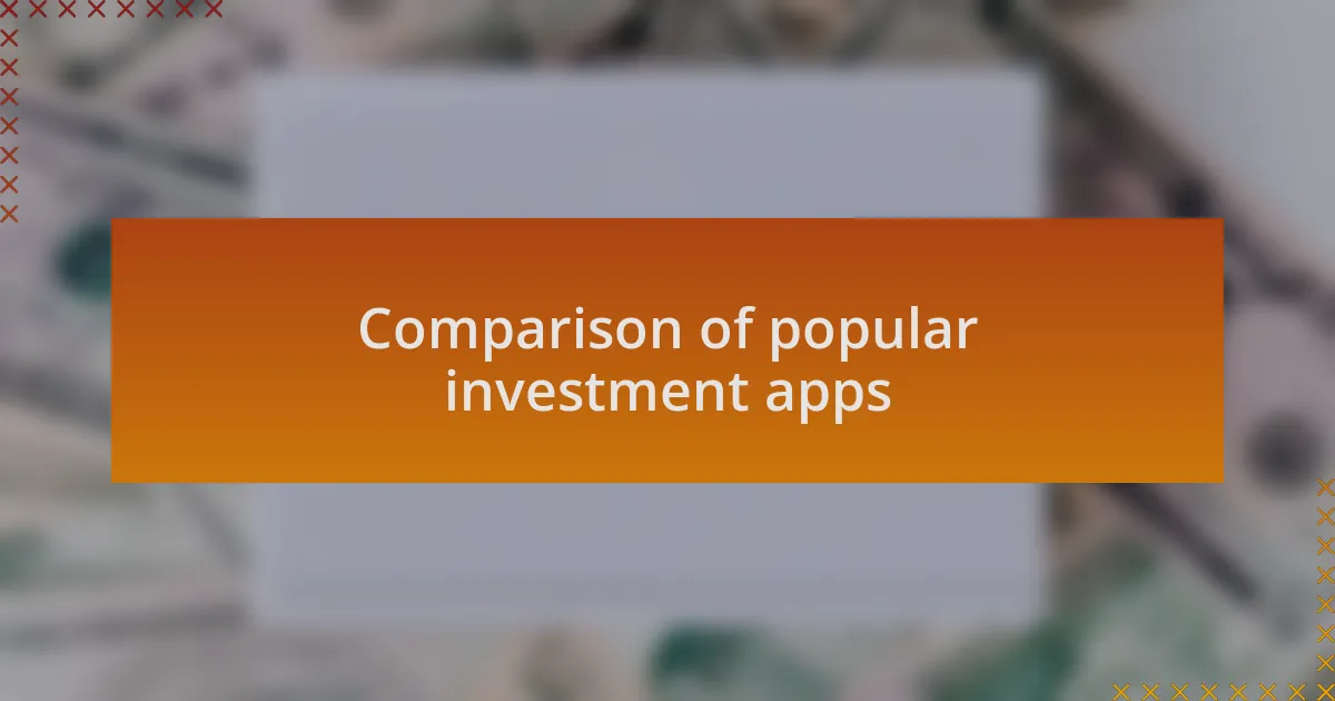 Comparison of popular investment apps