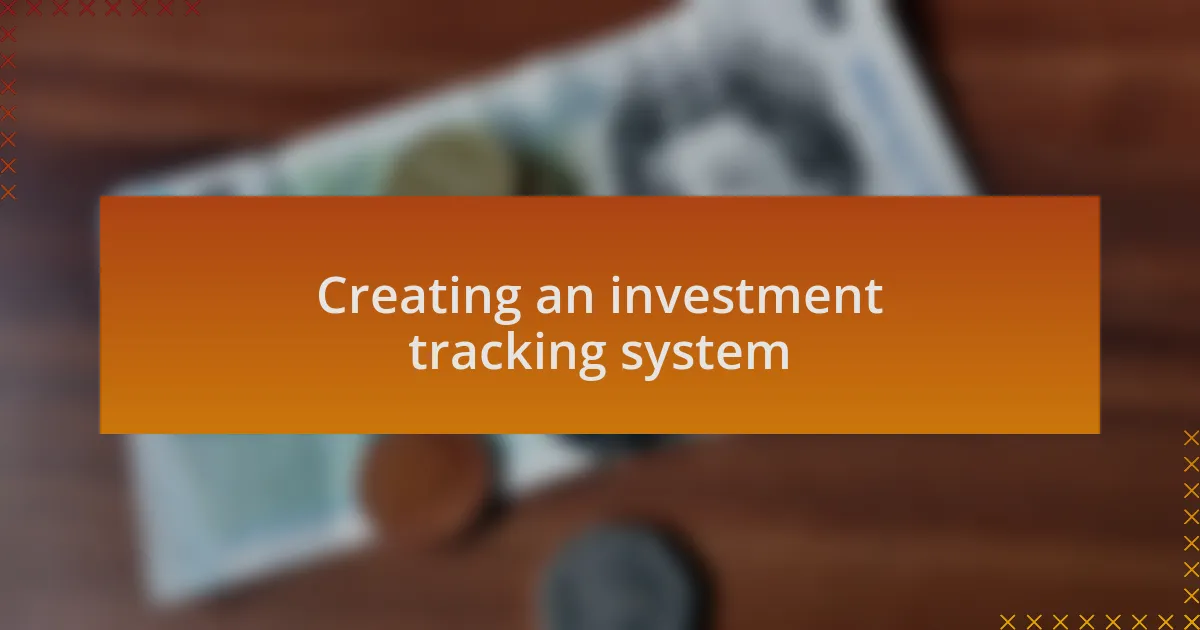 Creating an investment tracking system