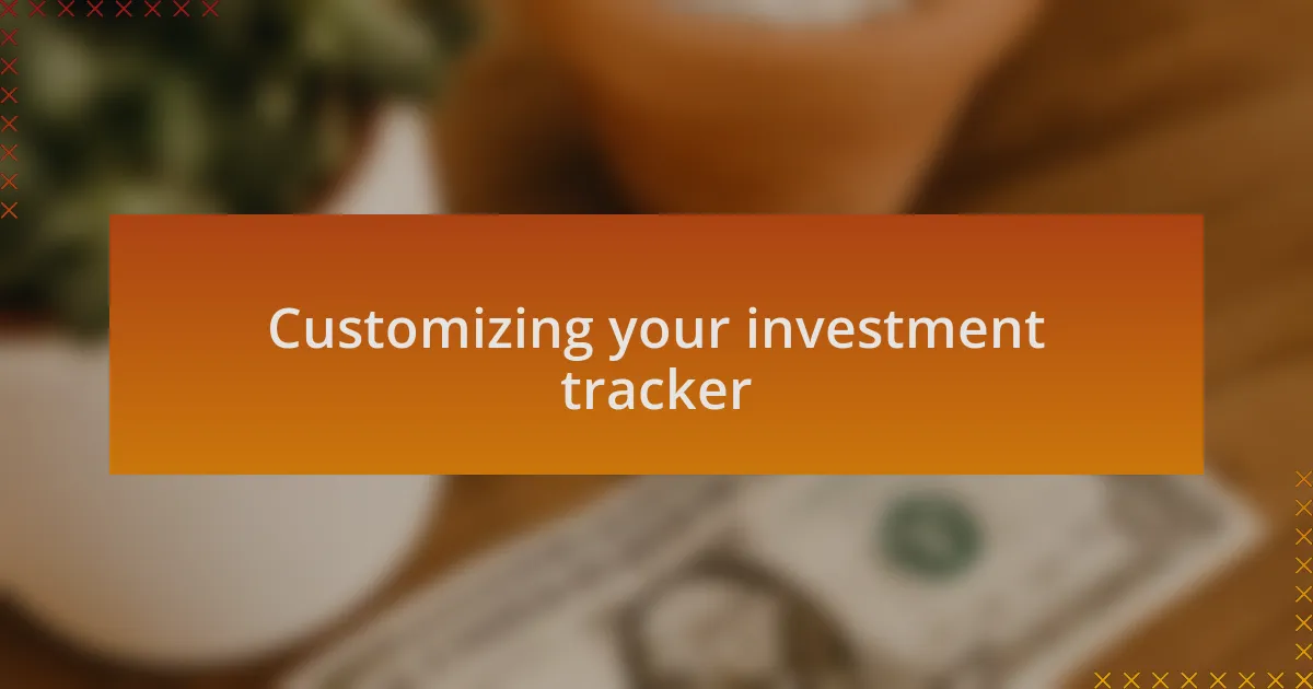 Customizing your investment tracker