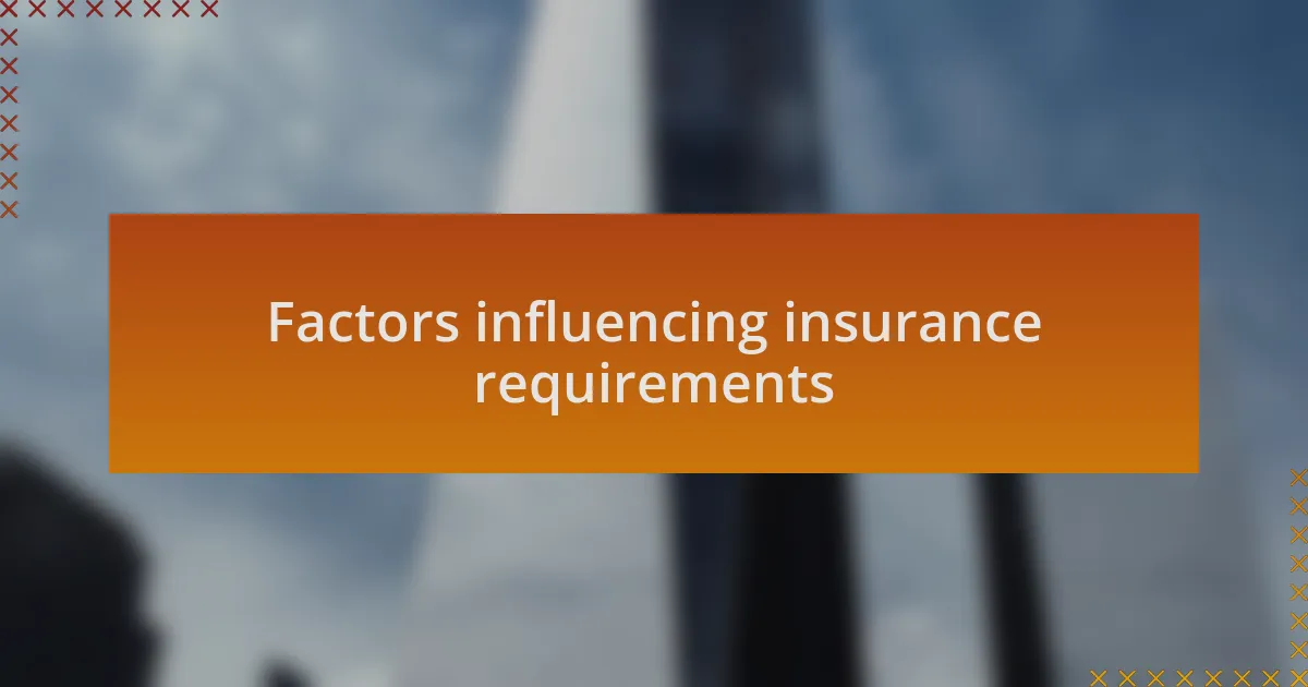Factors influencing insurance requirements