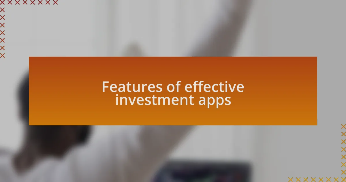 Features of effective investment apps