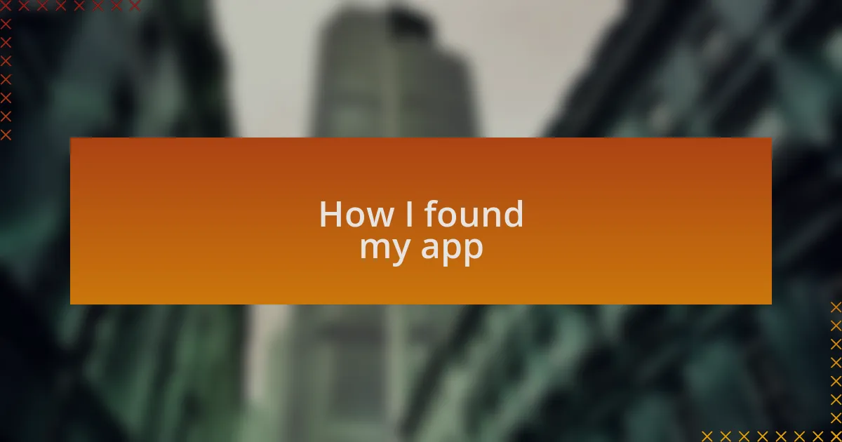 How I found my app