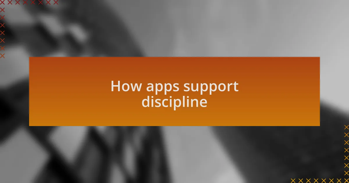 How apps support discipline