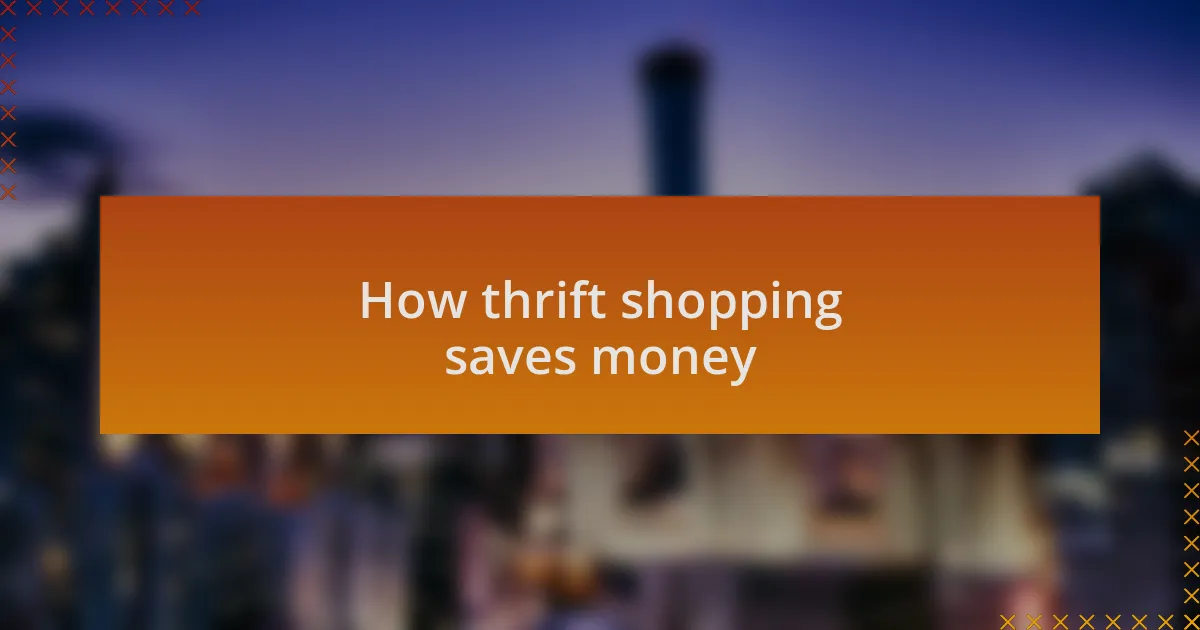 How thrift shopping saves money