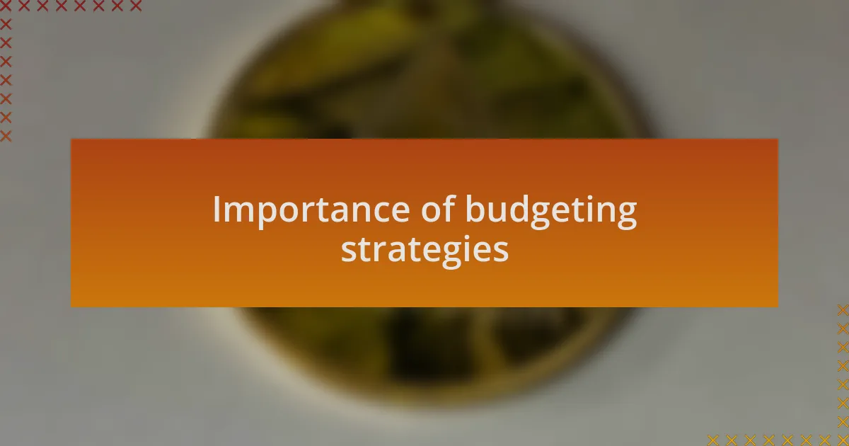 Importance of budgeting strategies