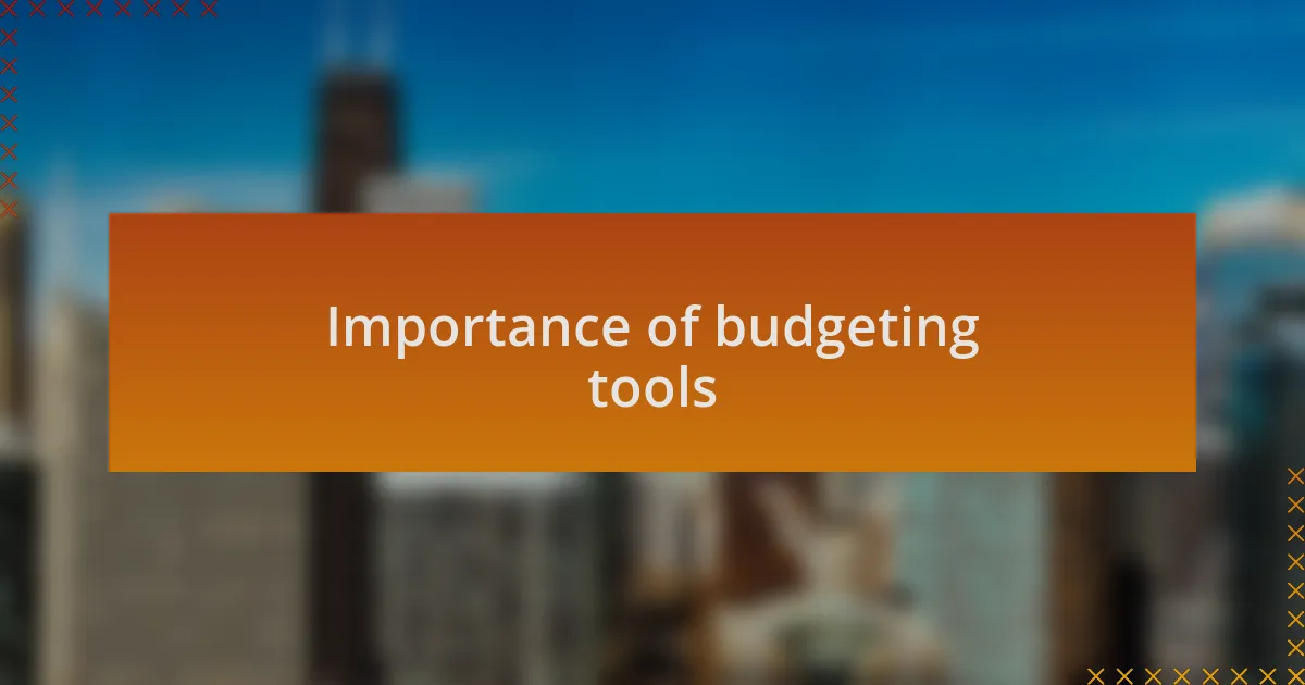 Importance of budgeting tools