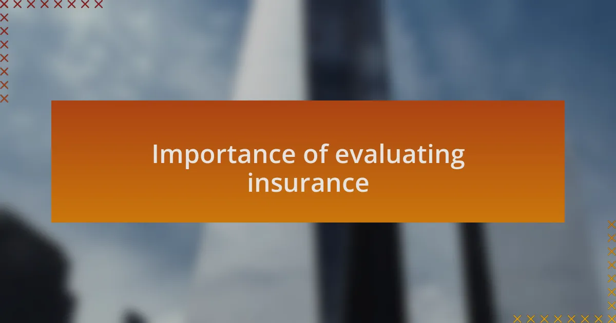 Importance of evaluating insurance