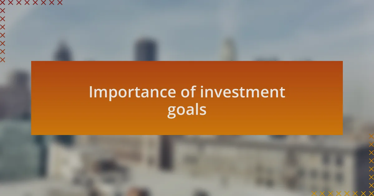 Importance of investment goals