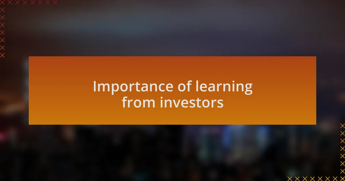 Importance of learning from investors