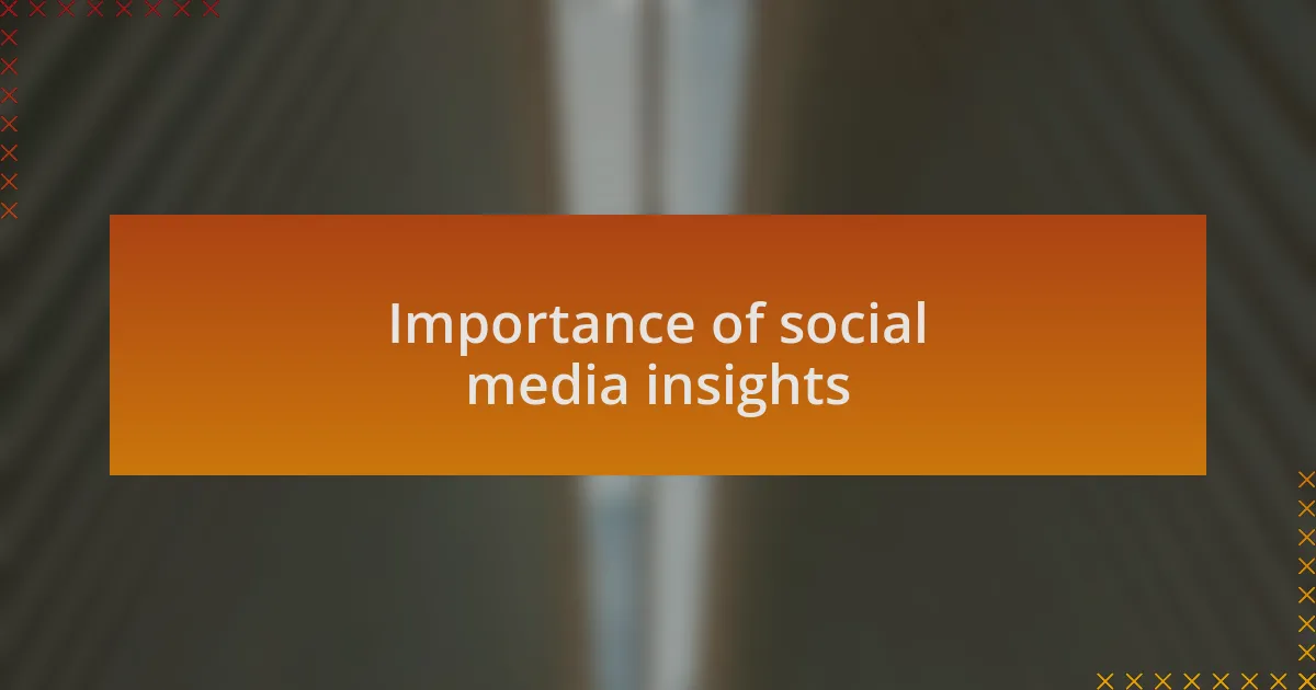 Importance of social media insights