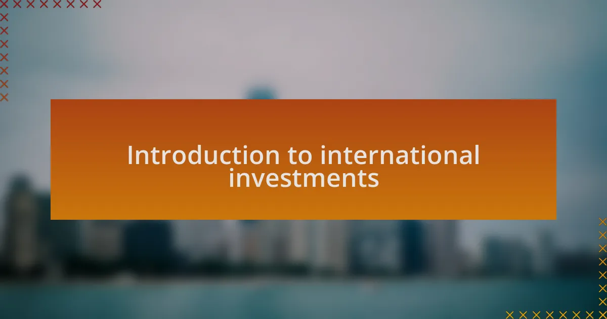 Introduction to international investments