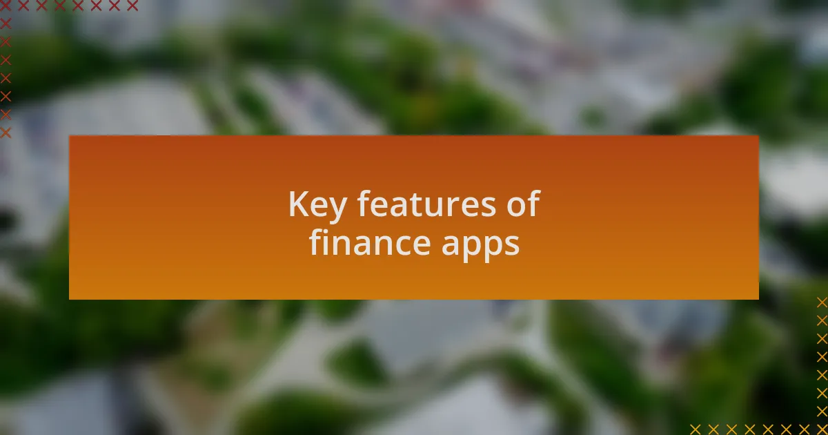 Key features of finance apps