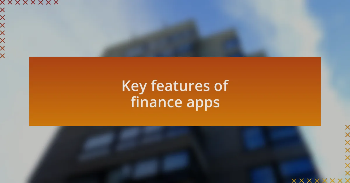 Key features of finance apps
