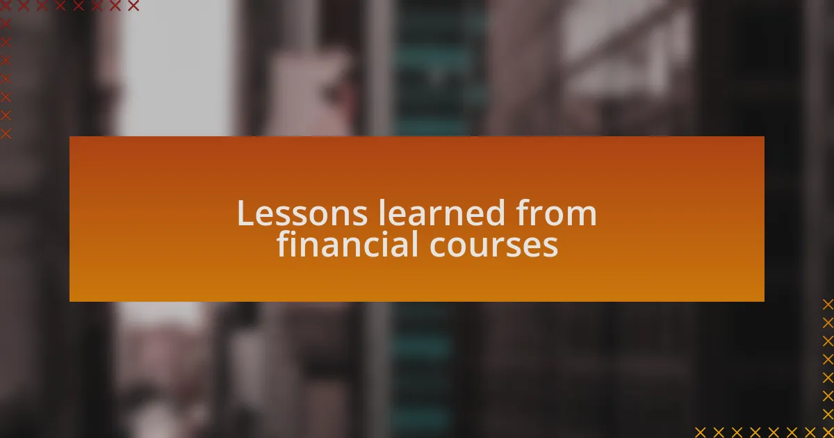 Lessons learned from financial courses