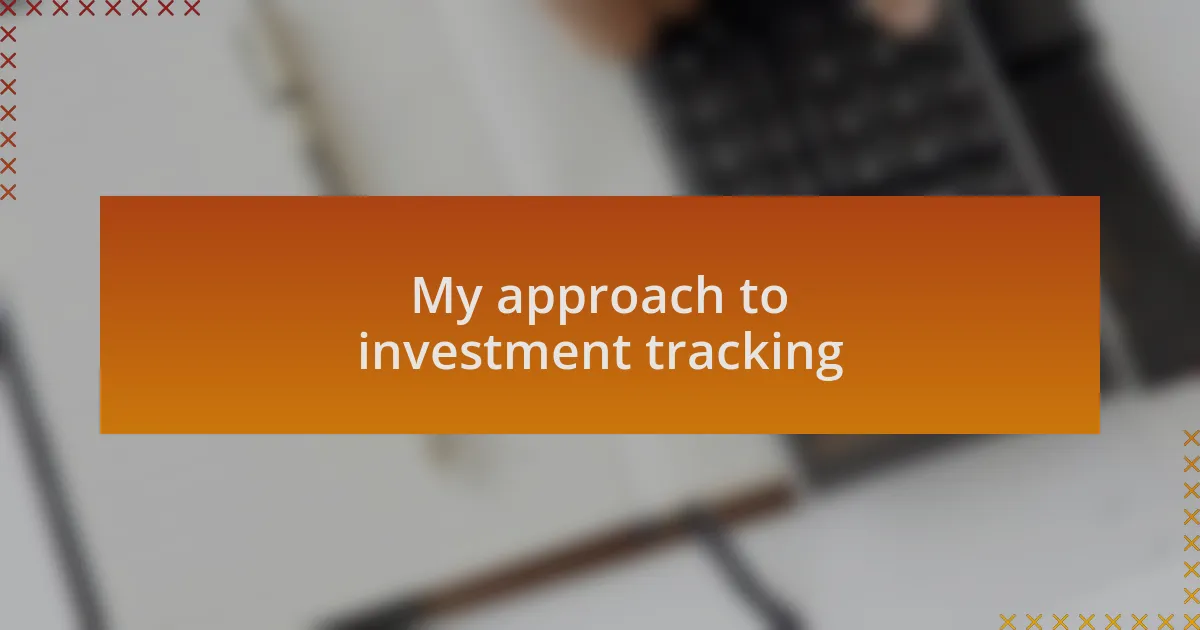My approach to investment tracking