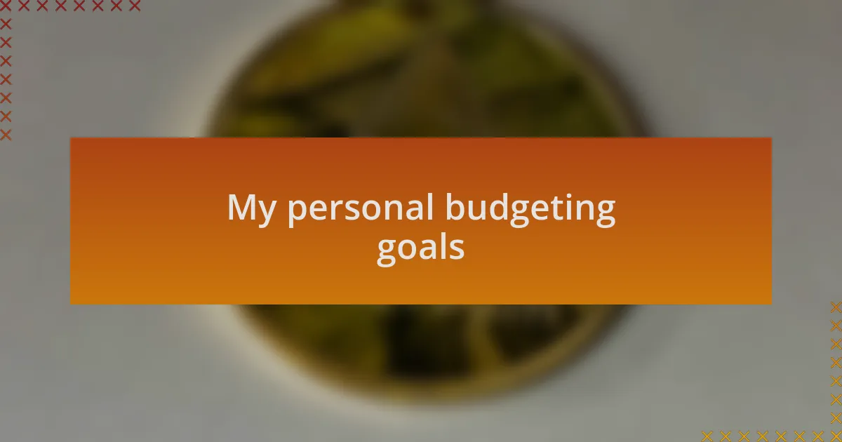 My personal budgeting goals