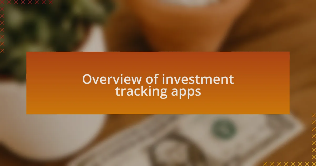 Overview of investment tracking apps