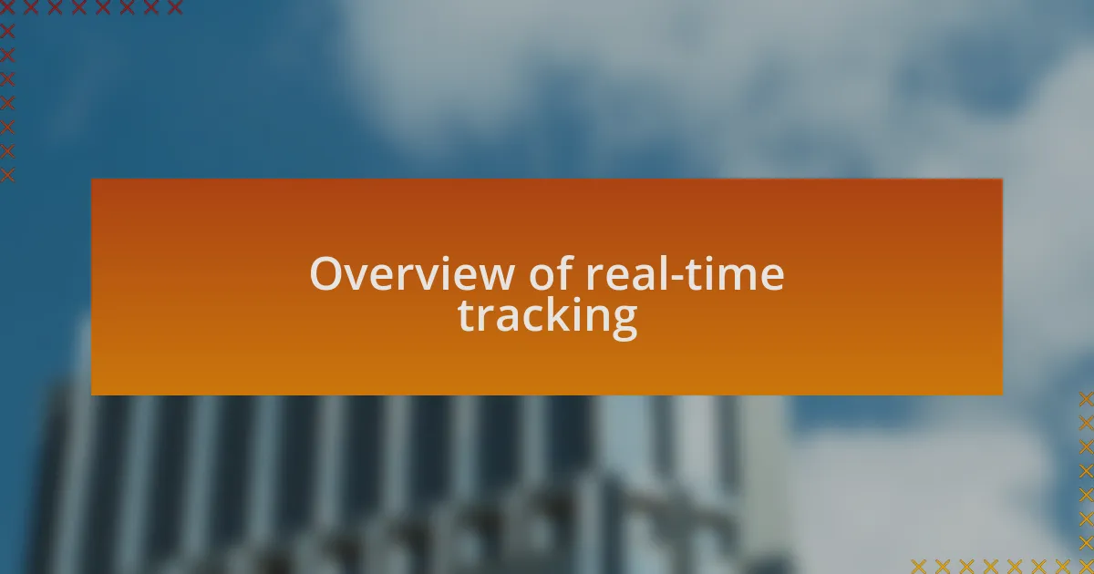 Overview of real-time tracking