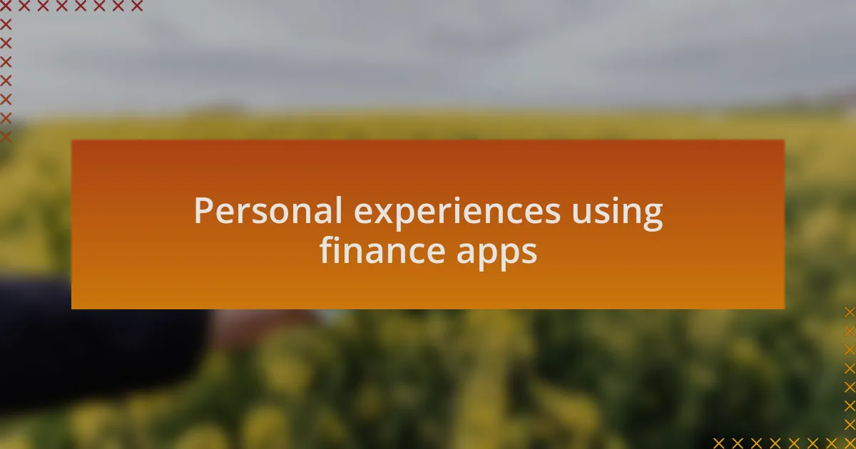 Personal experiences using finance apps