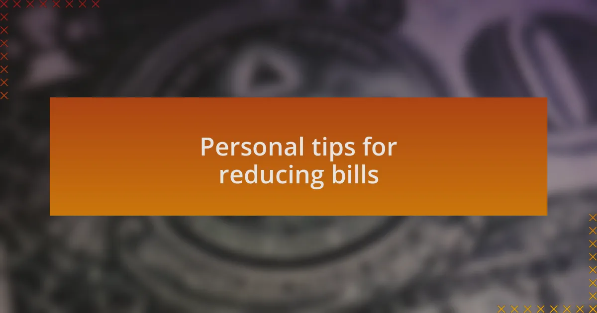 Personal tips for reducing bills