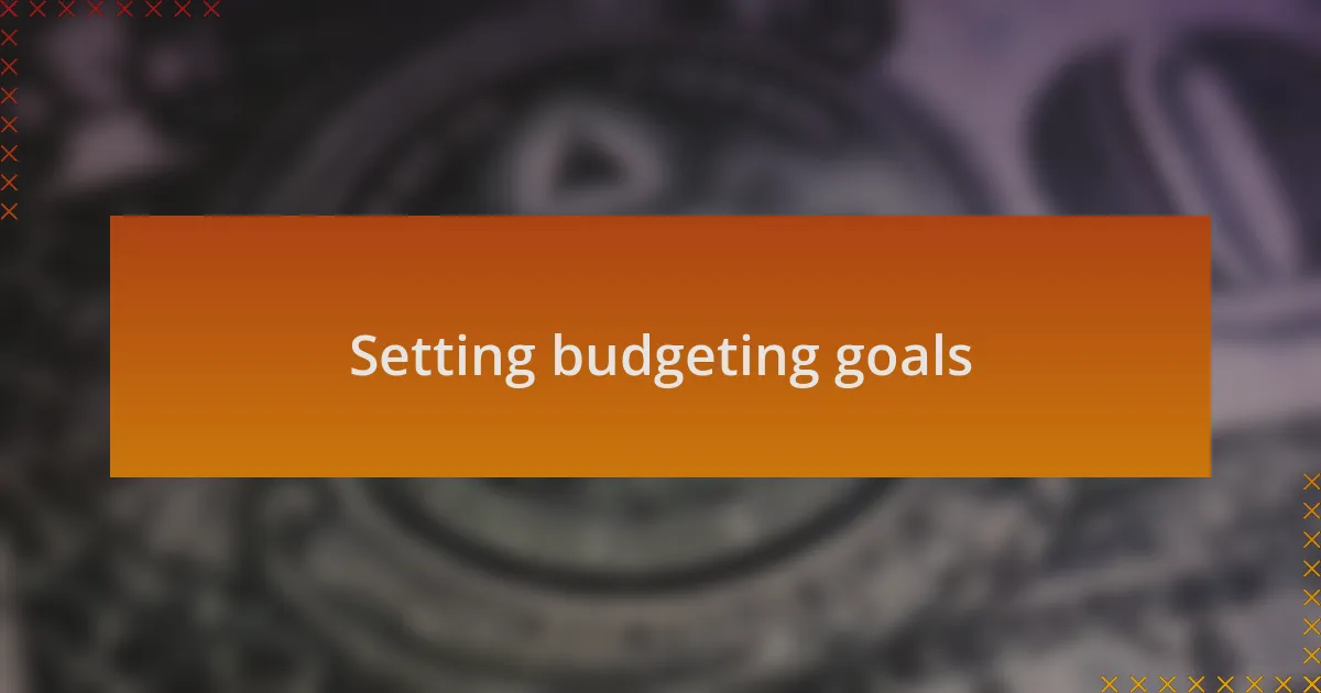 Setting budgeting goals