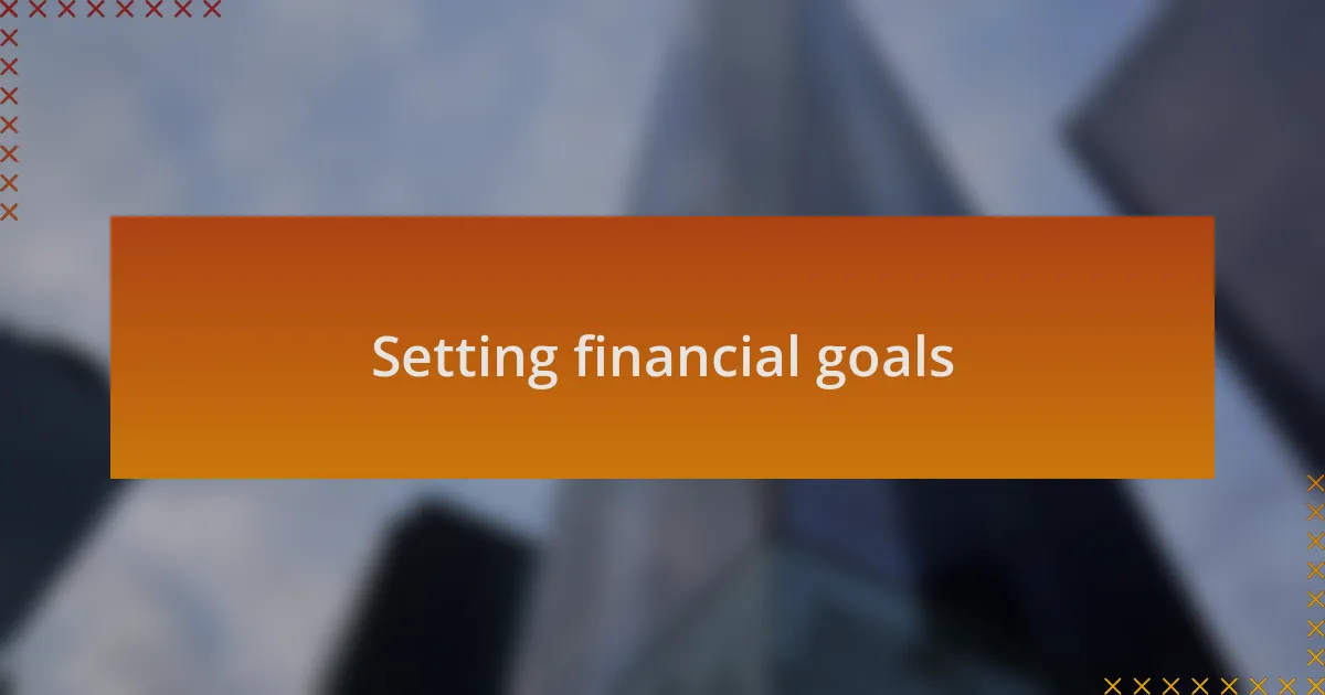 Setting financial goals