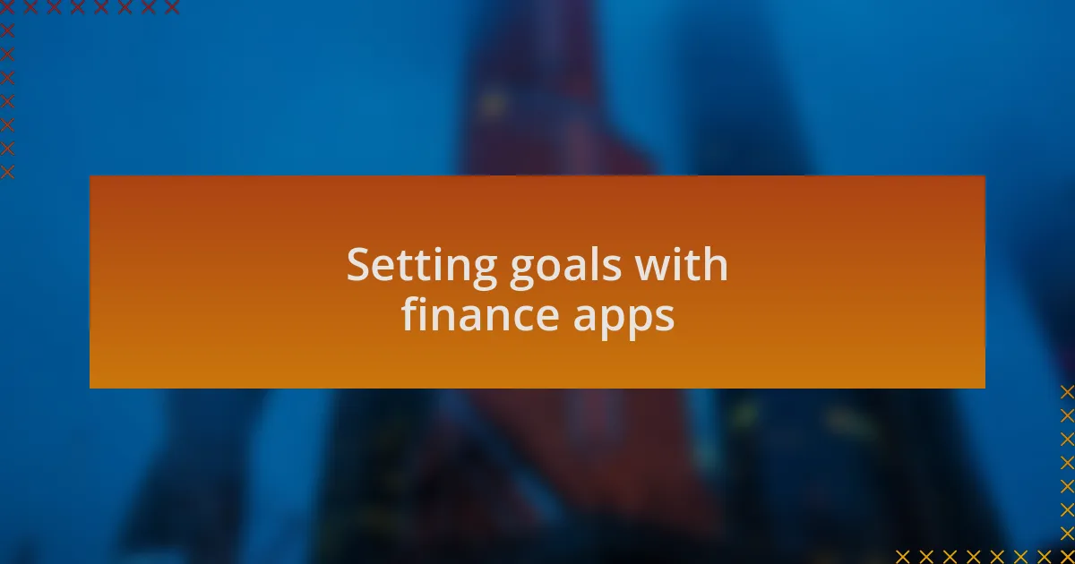 Setting goals with finance apps