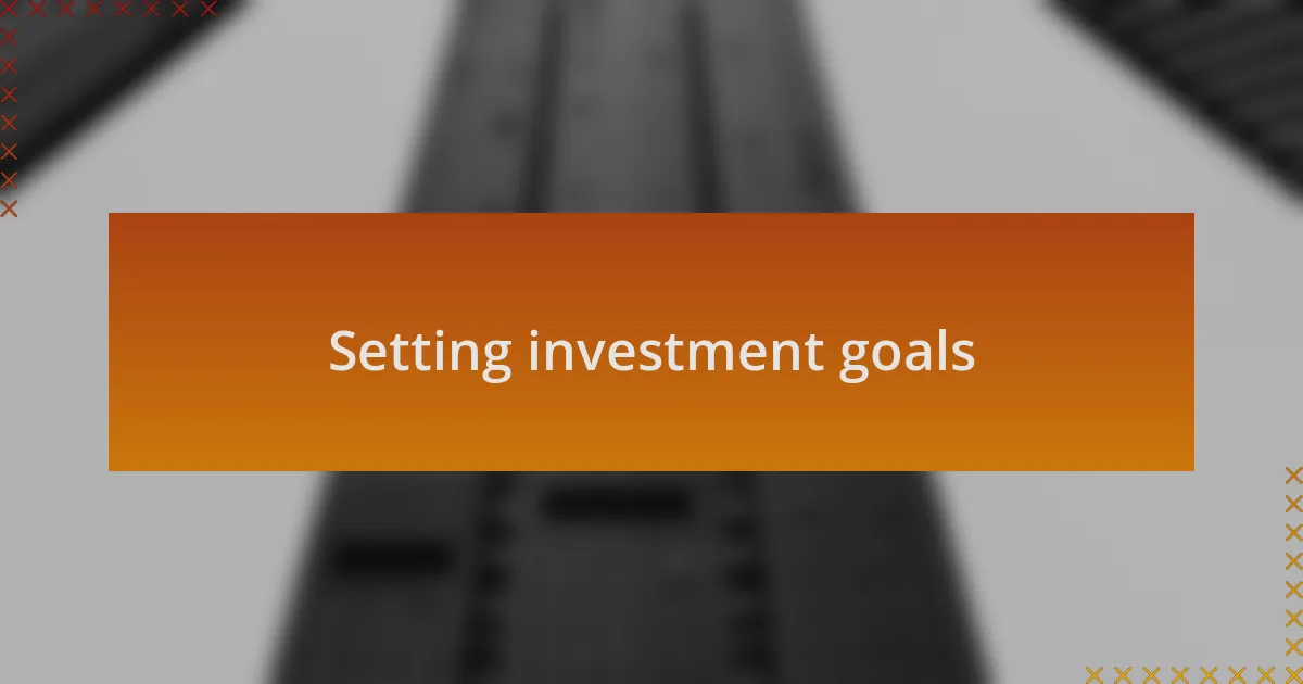Setting investment goals