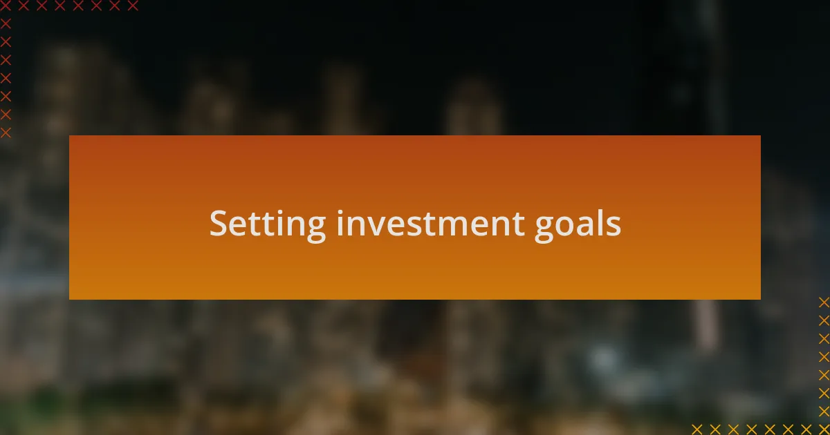 Setting investment goals