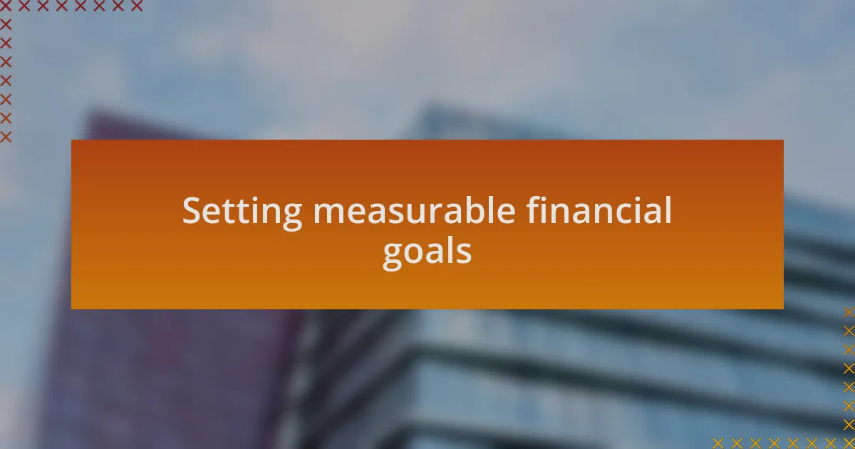 Setting measurable financial goals