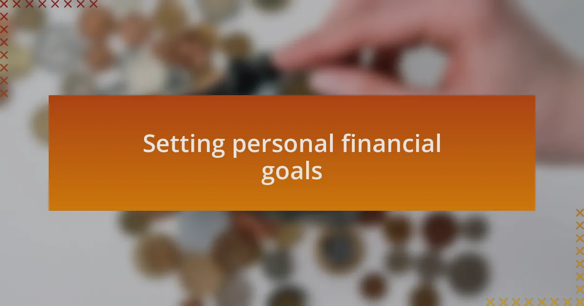 Setting personal financial goals