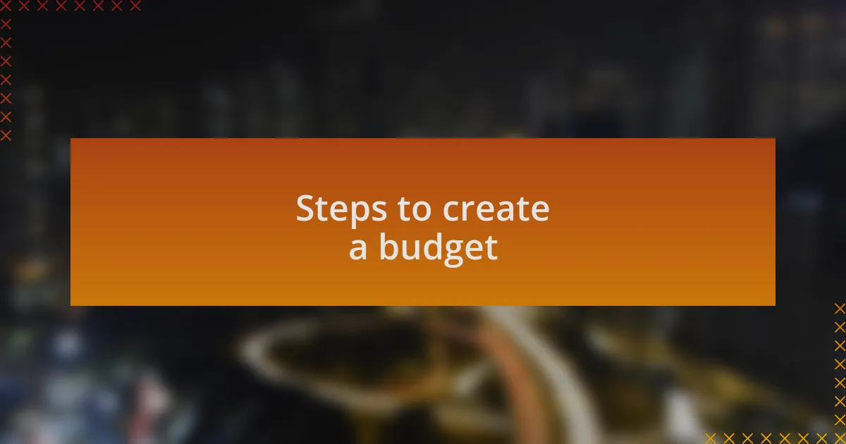 Steps to create a budget