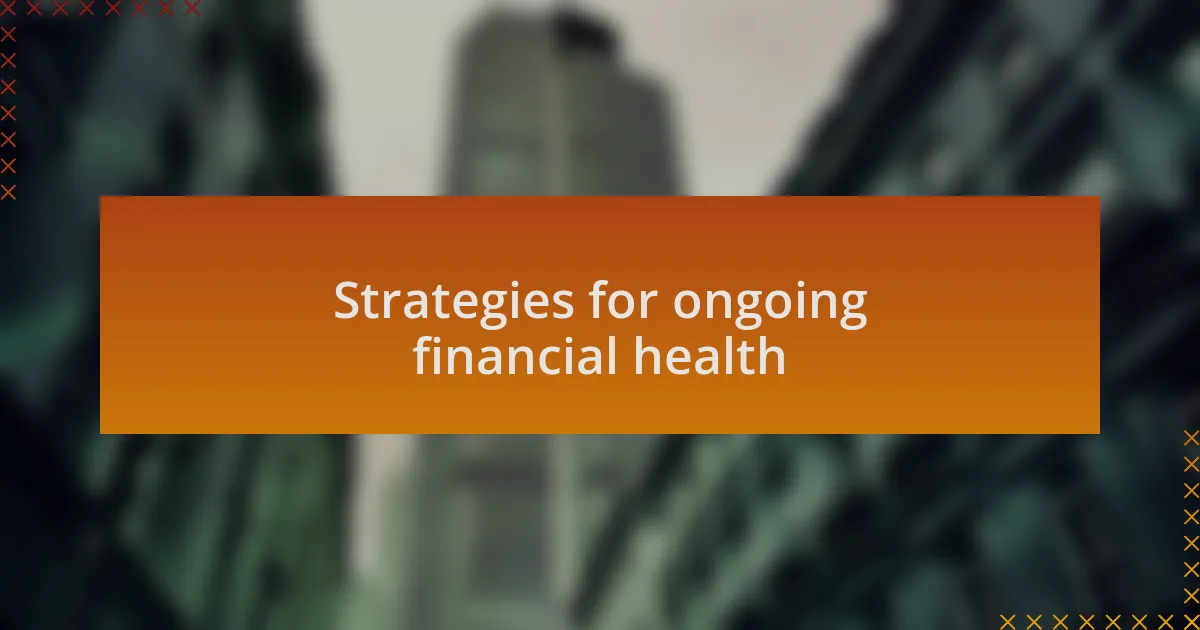 Strategies for ongoing financial health