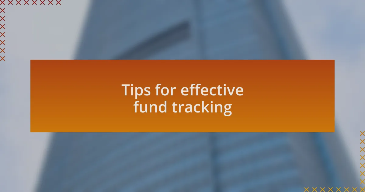 Tips for effective fund tracking