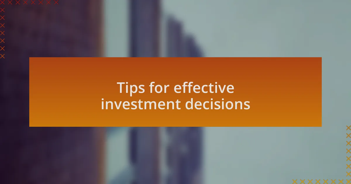 Tips for effective investment decisions