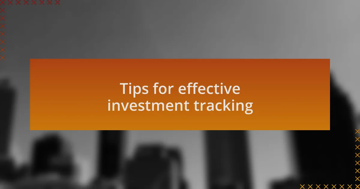 Tips for effective investment tracking