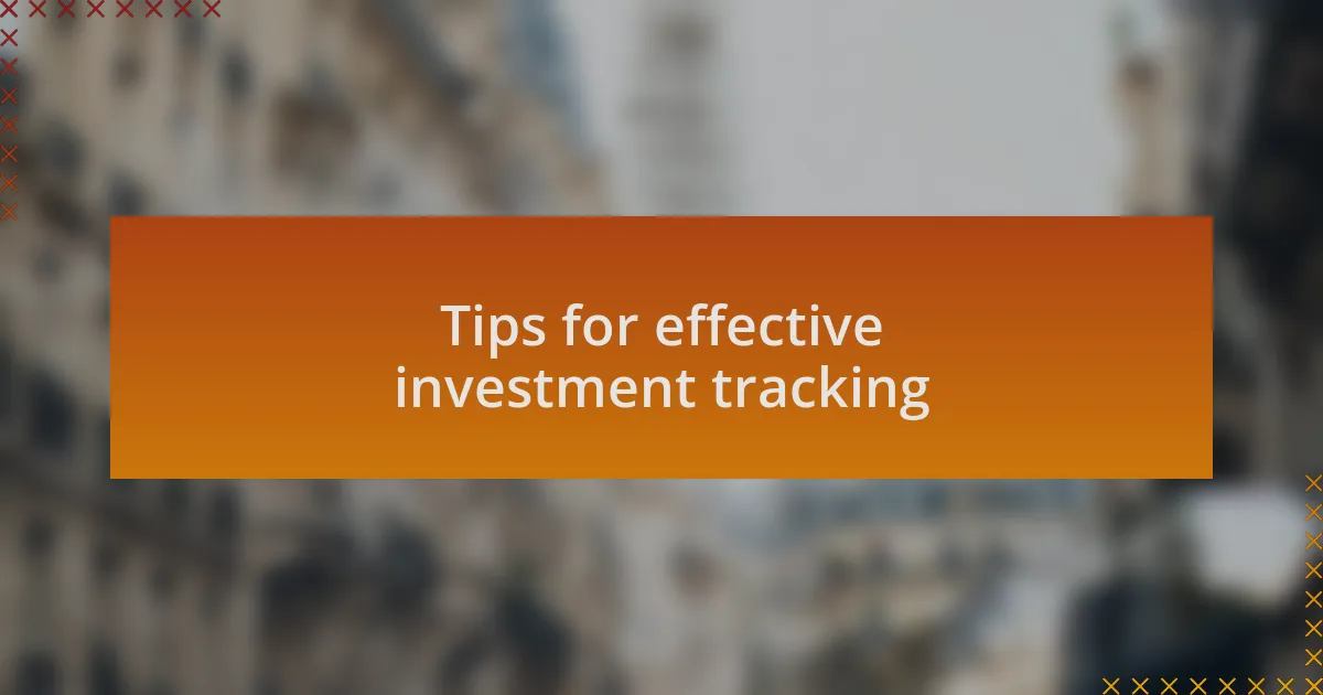 Tips for effective investment tracking