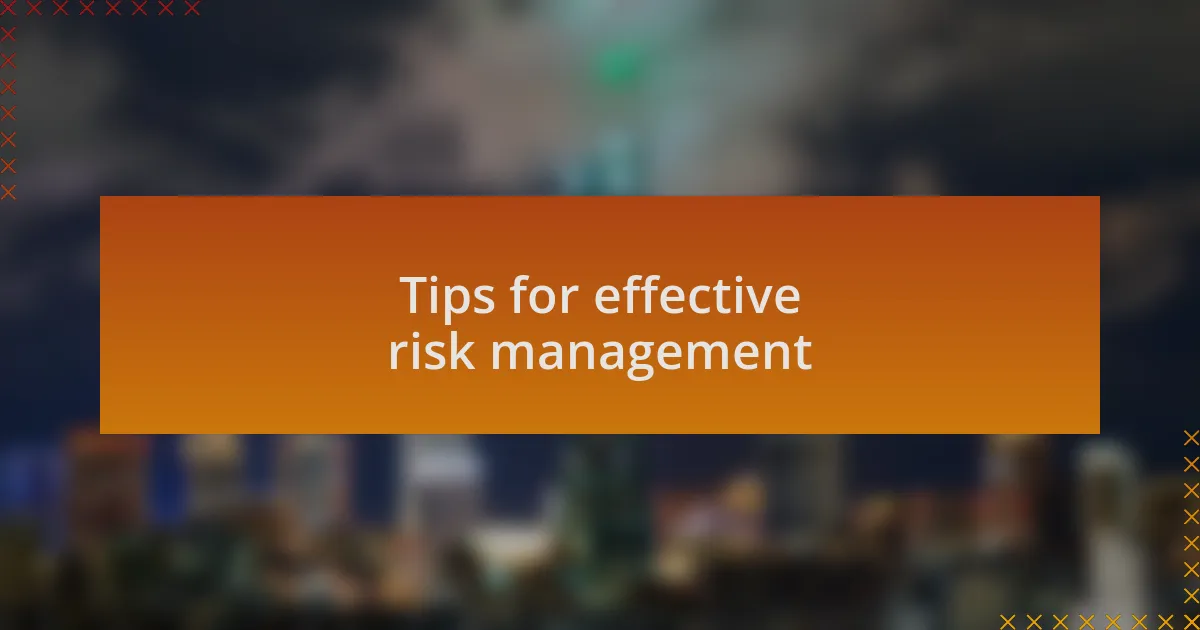 Tips for effective risk management