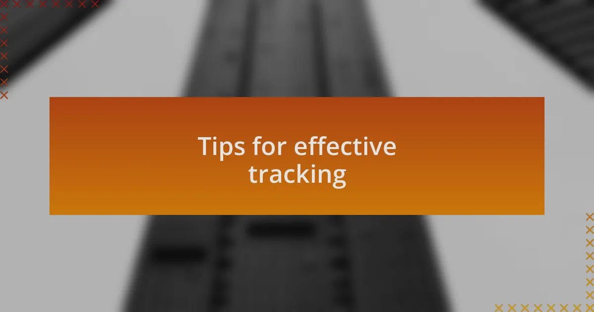 Tips for effective tracking
