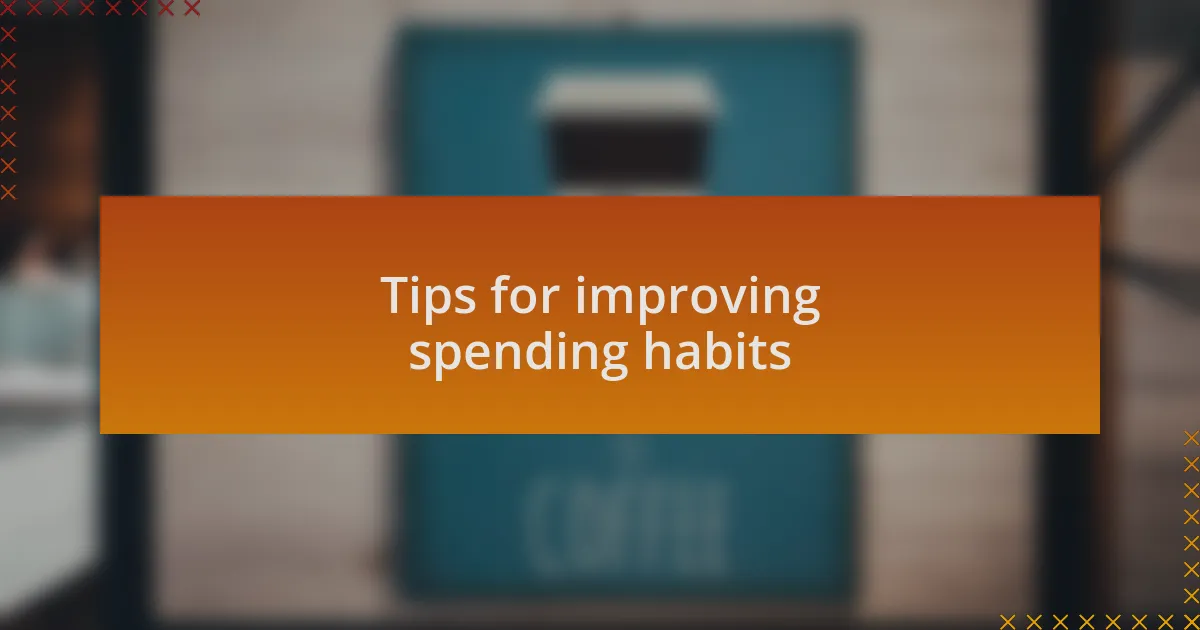 Tips for improving spending habits