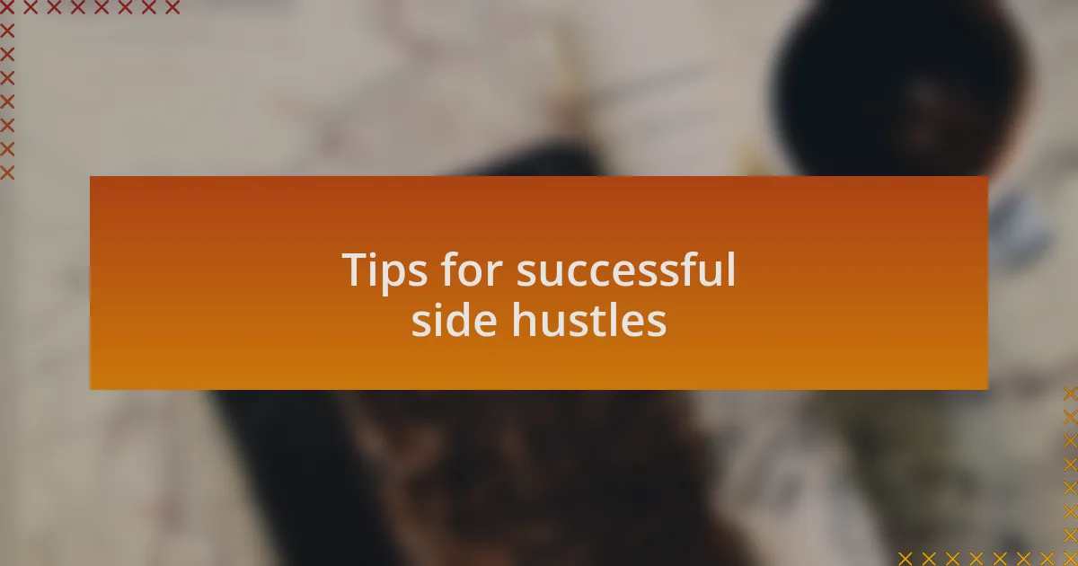 Tips for successful side hustles