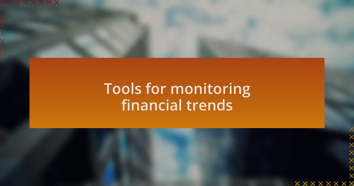 Tools for monitoring financial trends