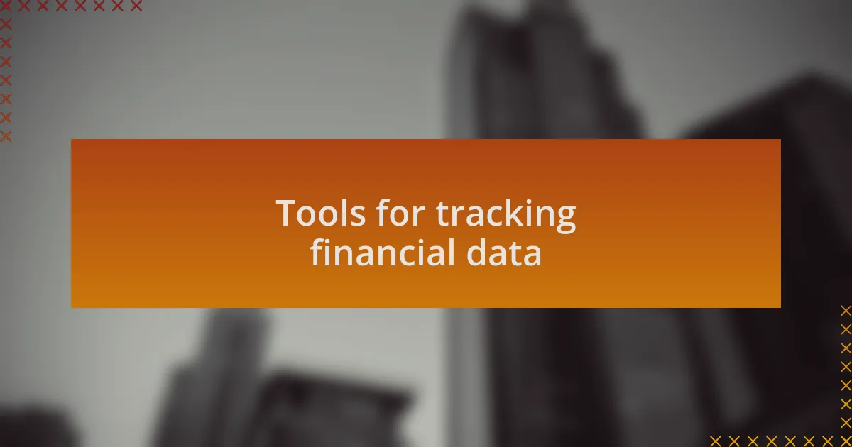 Tools for tracking financial data