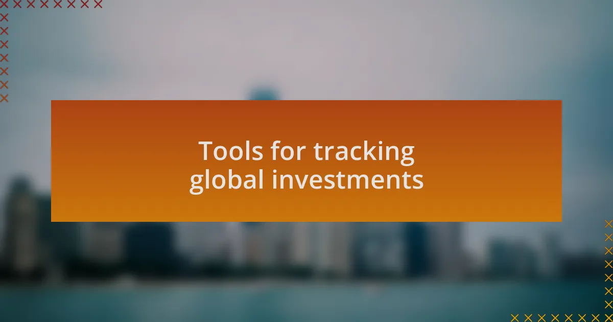 Tools for tracking global investments