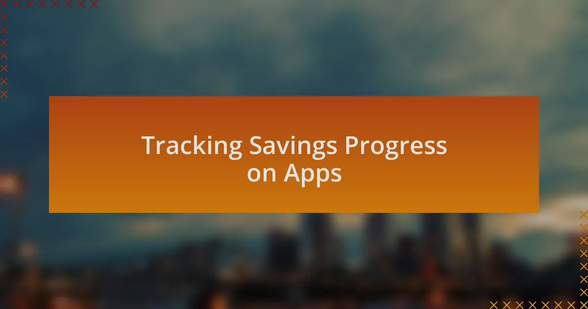 Tracking Savings Progress on Apps