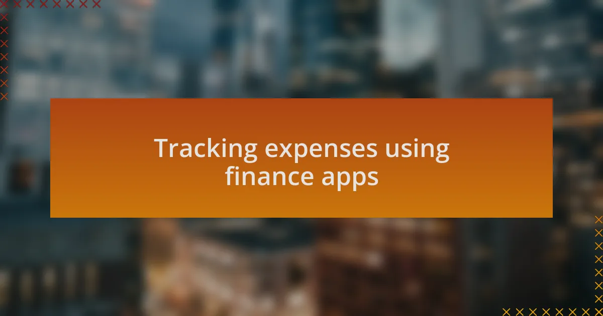 Tracking expenses using finance apps