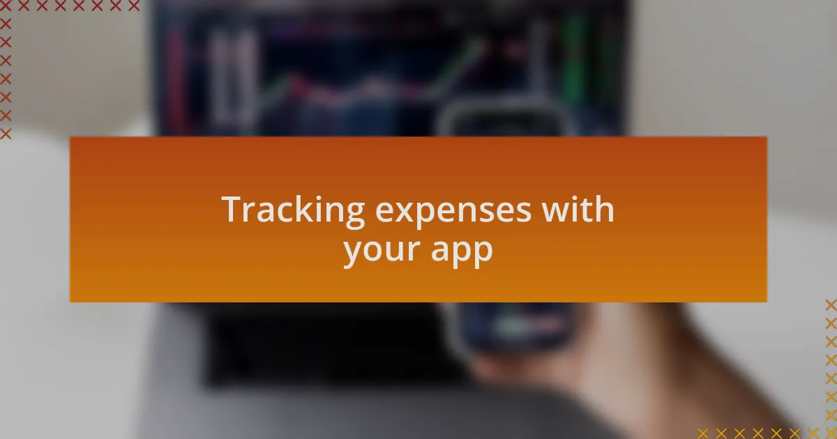 Tracking expenses with your app