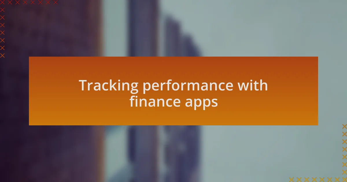 Tracking performance with finance apps