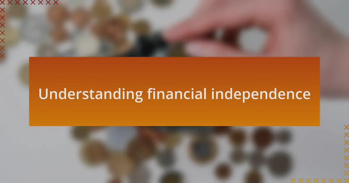 Understanding financial independence
