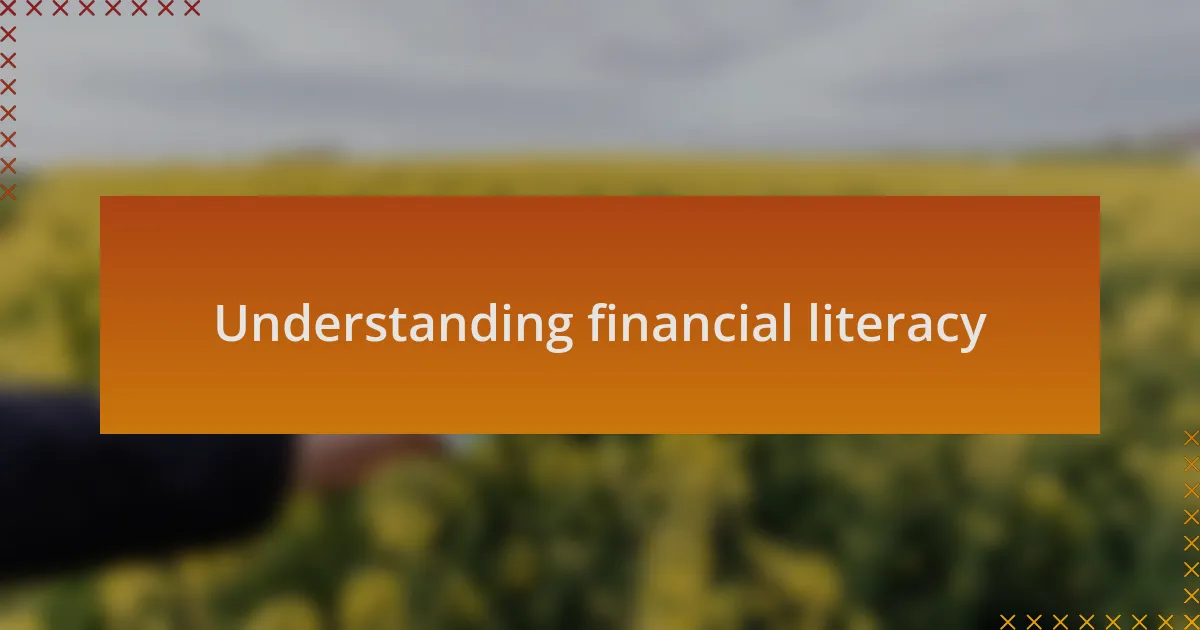 Understanding financial literacy